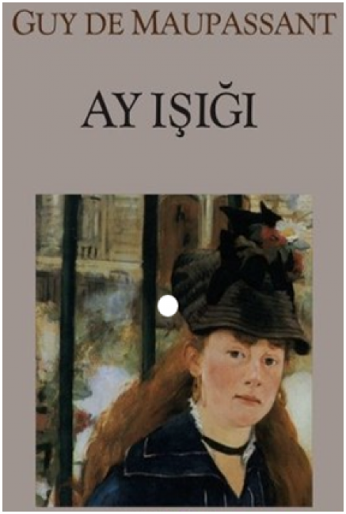 Guy de Maupassant - Ay Işığı