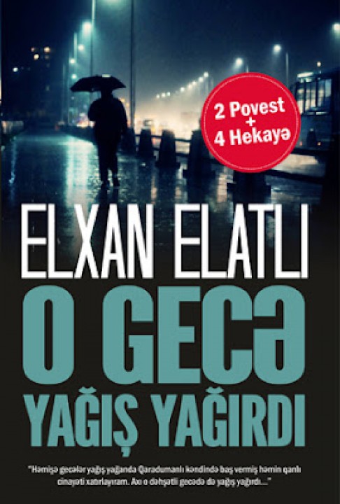 Elxan Elatlı-O GECƏ YAĞIŞ YAĞIRDI